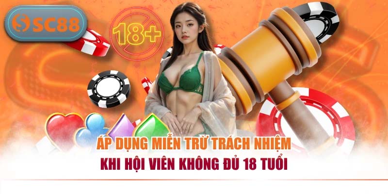 Áp dụng miễn trừ trách nhiệm khi hội viên không đủ 18 tuổi