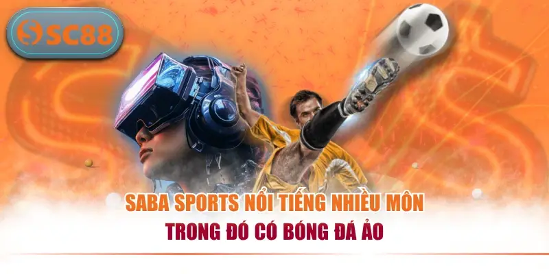 SABA Sports nổi tiếng nhiều môn trong đó có bóng đá ảo