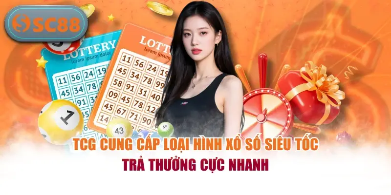 TCG cung cấp loại hình xổ số siêu tốc trả thưởng cực nhanh